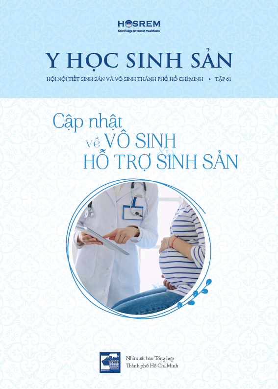 Y học sinh sản 61 - Cập nhật về vô sinh và hỗ trợ sinh sản